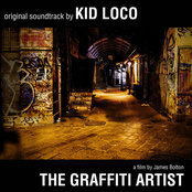 The Graffiti Artist: Original Soundtrack by Kid Loco - A Film By James Bolton