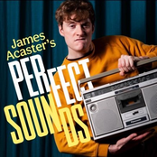 James Acaster's Perfect Sounds
