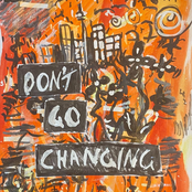 Don't Go Changing