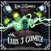 Luis J Gomez: Luis J. Gomez Presents: Luis J. Gomez