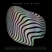 Young The Giant: Mirrorball / Mind Over Matter (Reprise)