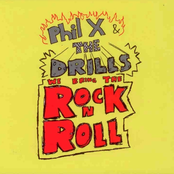 Phil X & The Drills: We Bring The Rock 'N' Roll