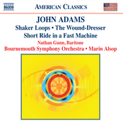 John Adams: ADAMS: Shaker Loops / Wound Dresser / Short Ride in a Fast Machine