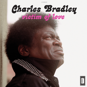 Charles Bradley: Victim of Love