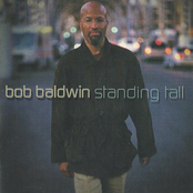 Bob Baldwin: Standing Tall