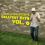 Aaron Livingston's Greatest Hits, Vol. 0
