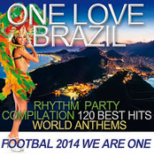 One Love Brazil: Rhythm Party Compilation - Football 2014 We Are One - 120 Best Hits and World Anthems