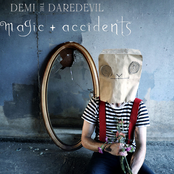Demi The Daredevil: Magic + Accidents