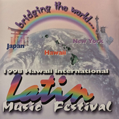 Bridging the World... 1998 Hawaii International Latin Music Festival