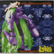 We're All Normal And We Want Our Freedom: A Tribute To Arthur Lee And Love