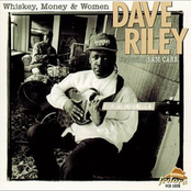 Dave Riley: Whiskey, Money & Women