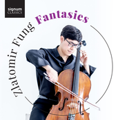 Zlatomir Fung: Fantasies (Cello Transcriptions)