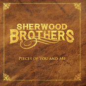 Sherwood Brothers: Pieces of You and Me