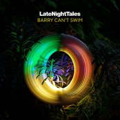 Late Night Tales: Barry Can't Swim (LNT Mix) by Barry Can't Swim [19 scrobbles]