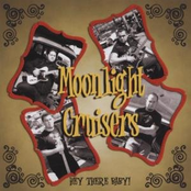 Moonlight Cruisers: Hey There Baby!