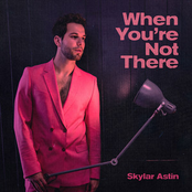 Skylar Astin: When You're Not There