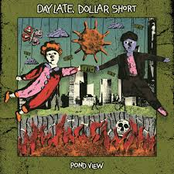 Pond View: Day Late, Dollar Short
