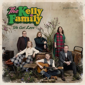 The Kelly Family: We Got Love (Deluxe Edition)