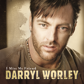 Darryl Worley: I Miss My Friend