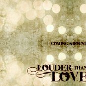 Louder Than Love: Coming Around EP