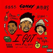 Sonny Digital: I Got (feat. Lil Xan and $teven Cannon)