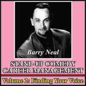 Barry Neal: Stand-Up Comedy Career Management, Vol. 2: Finding Your Voice