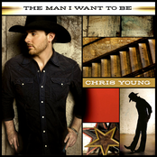 Chris Young: The Man I Want To Be