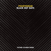 Phantogram: Black Out Days (Future Islands Remix)