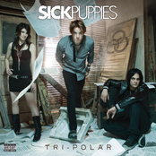 Sick Puppies: Tri-Polar