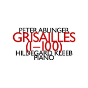 Peter Ablinger: Grisailles (1-100)