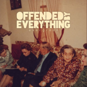 Offended by Everything: The First Time