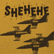 Shehehe: New American Jet Rock