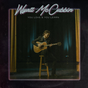 Wyatt McCubbin: You Love and You Learn