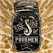 The Pourmen: Rise & Shine