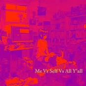 Me Vs Self Vs All Yall