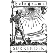 Holograms: Surrender