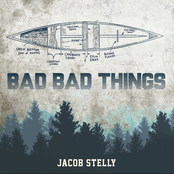 Jacob Stelly: Bad Bad Things