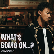 Eason Chan: What's Going On...?