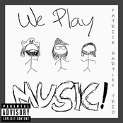 Patrick Bartley: We Play Music! [BONUS TRACKS]