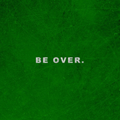 Be Over