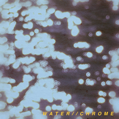 Water // Chrome