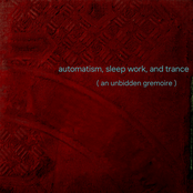 automatism, sleep work, and trance     ( an unbidden gremoire )