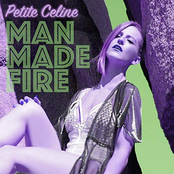 Petite Celine: Man Made Fire
