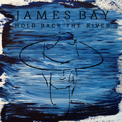 James Bay: Hold Back the River