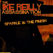 Ike Reilly Assassination: Sparkle in the Finish