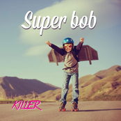 Super Bob: Killer