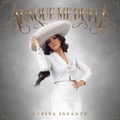 Lupita Infante: Aunque Me Duela