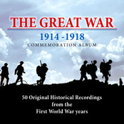 The Great War: 50 Original Historical Recordings from the First World War Years 1914 - 1918