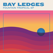 Bay Ledges: Fountain Tropical EP