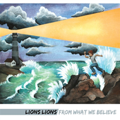 Lions Lions: From What We Believe